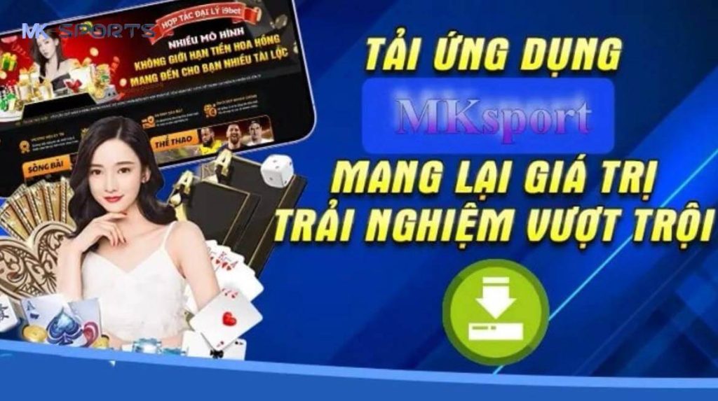 Lợi ích tuyệt vời khi thực hiện tải app MK Sports